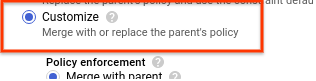 Customize option on the edit Organization Policy page.